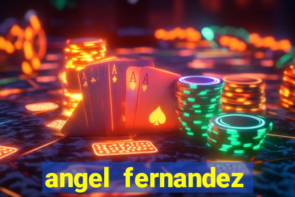 angel fernandez only fans